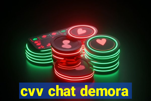 cvv chat demora